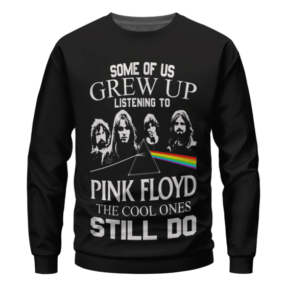 Some Of Us Grew Up Listening To Pink Floyd Art Sweatshirt