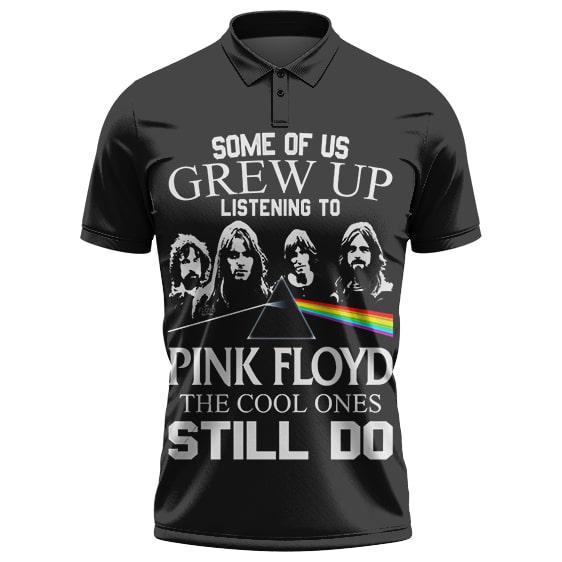 Some Of Us Grew Up Listening To Pink Floyd Black Polo Tee